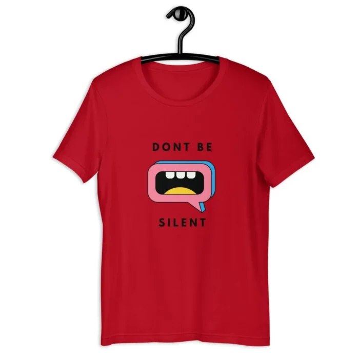 Dont Be Silent T Shirt unisex staple t shirt red front 6310d55b0442c jpg