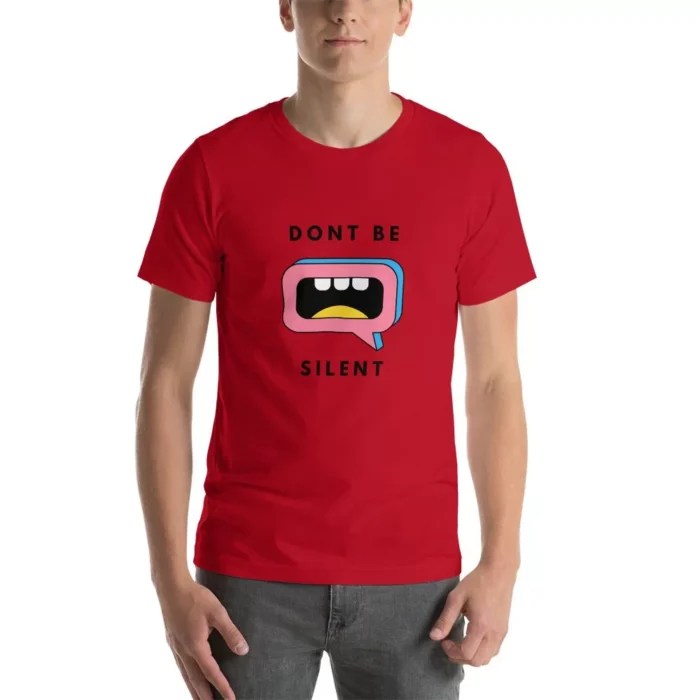 Dont Be Silent T Shirt unisex staple t shirt red front 6310d55b04958 jpg