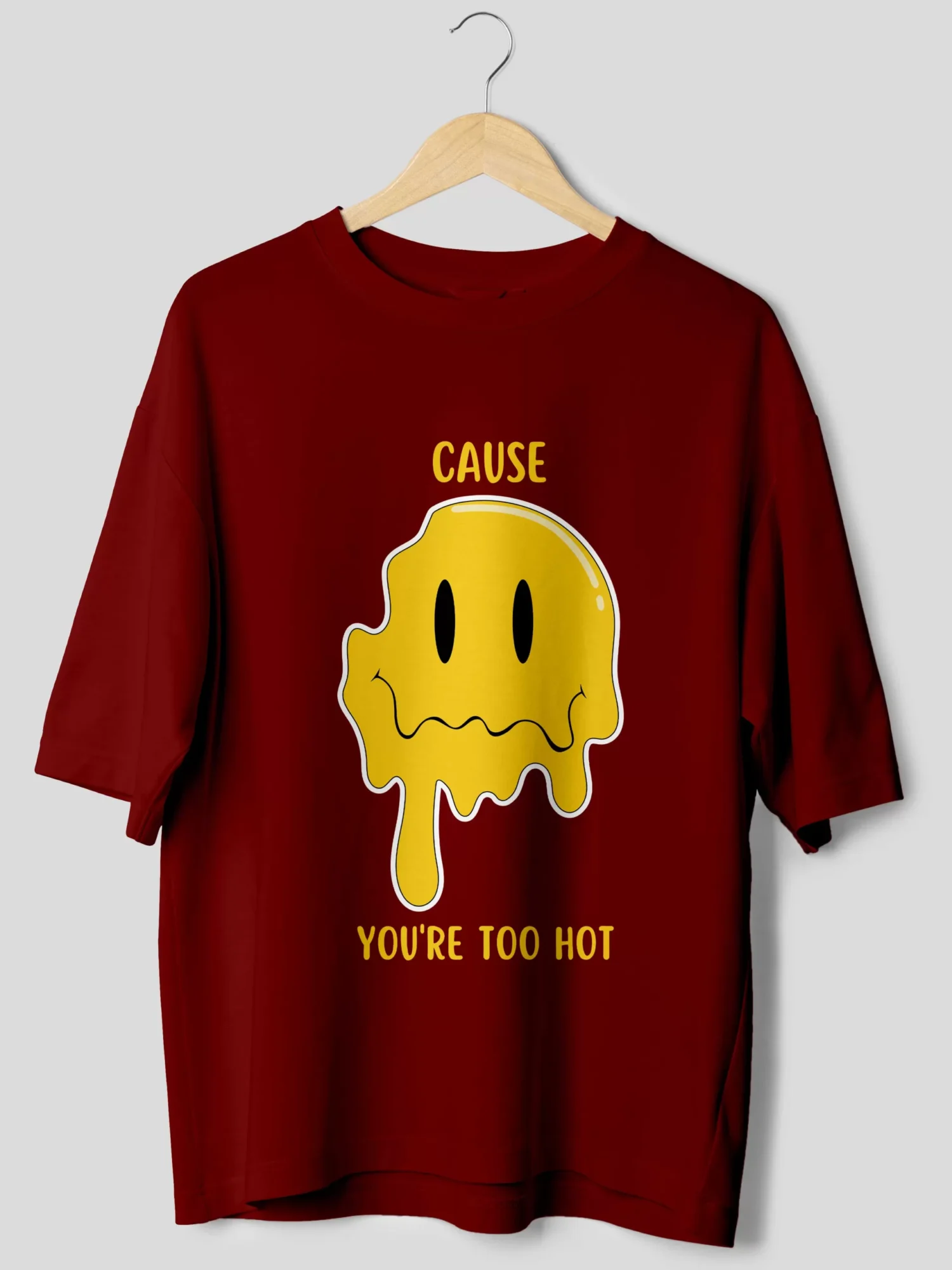 Cause Your too Hot Oversized T-Shirt