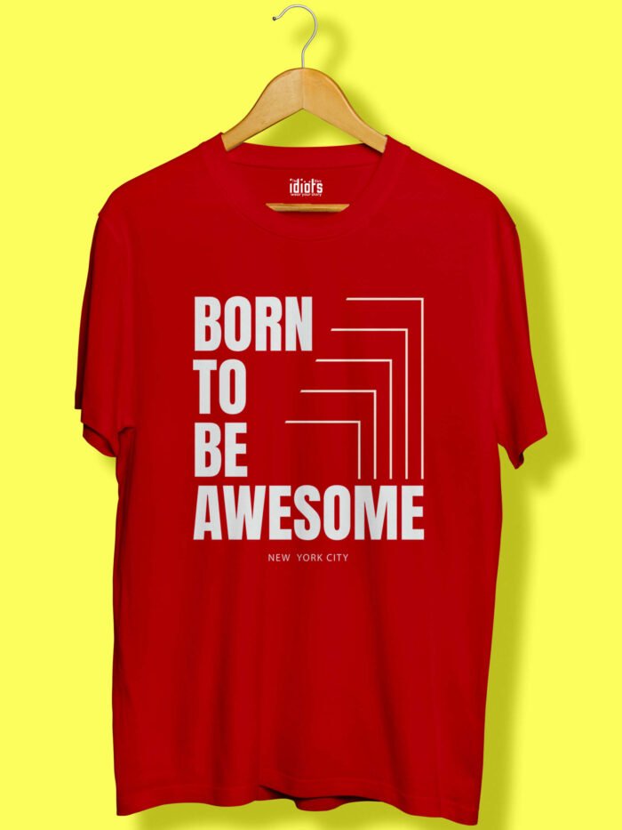 Born to be Awesome Unisex T Shirt Red scaled