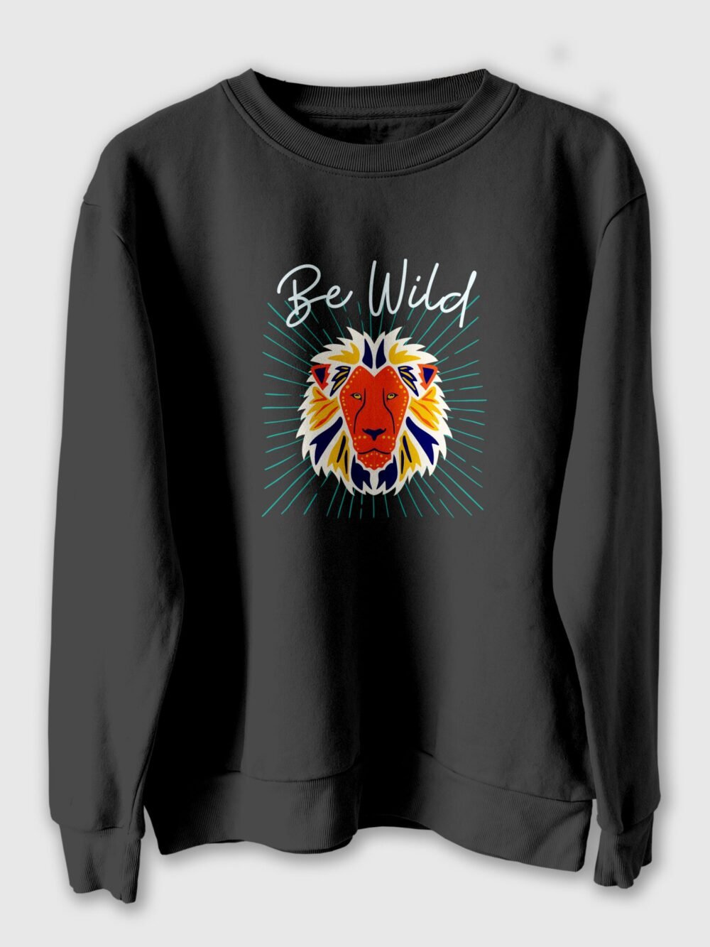 Be wild Lion Sweatshirt for men and women