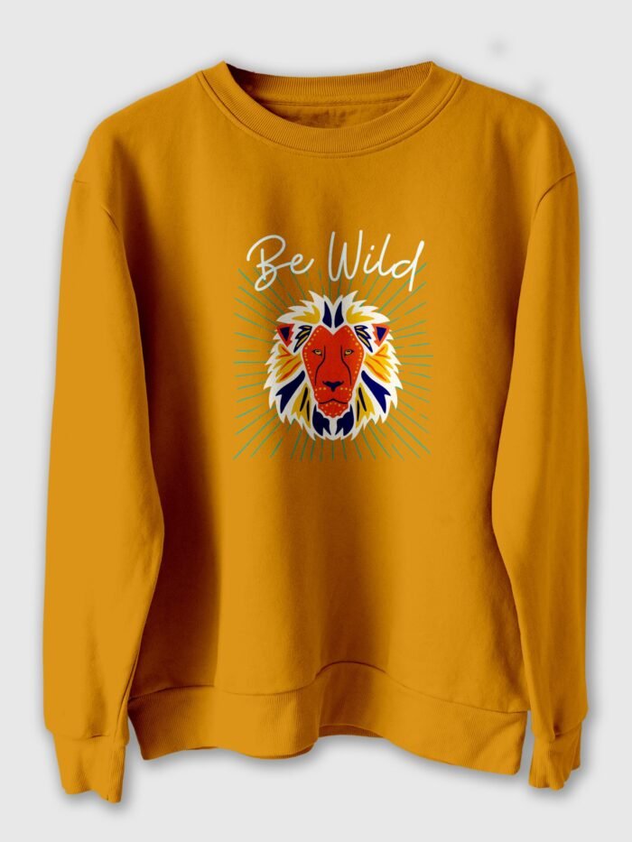 Be wild Lion Sweatshirt for men and women
