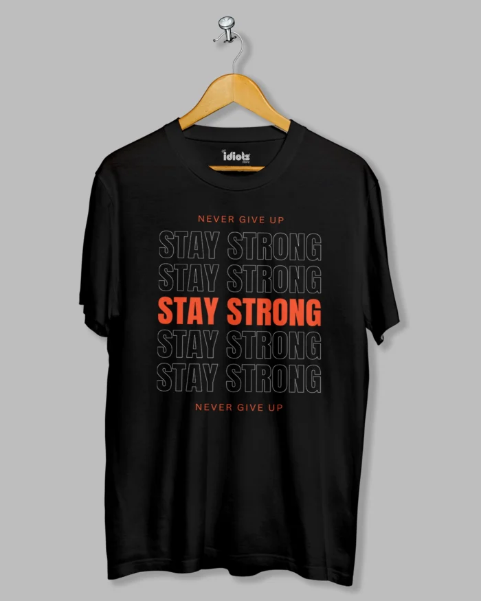 Never Give Up Stay Strong Printed T-shirt