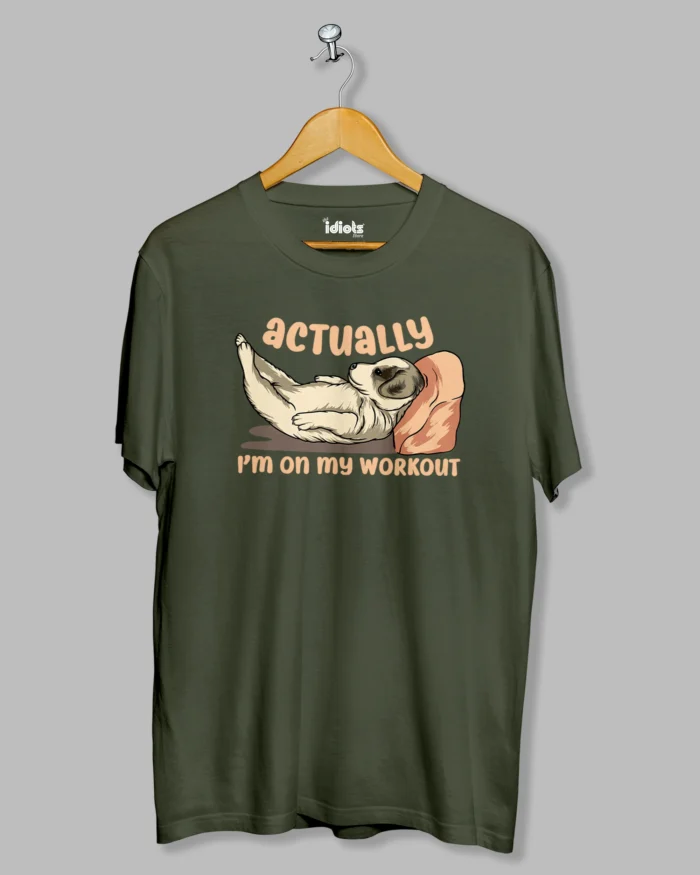 Actually im on Workout Regular Tshirt Olive Green