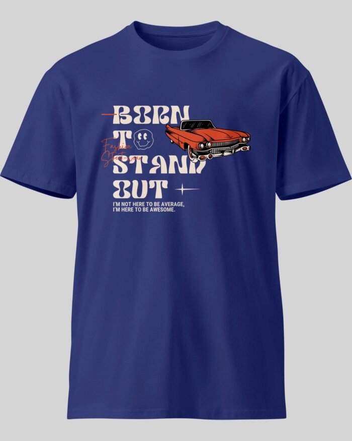 Born to be stand out Retro New T Shirt Royal Blue